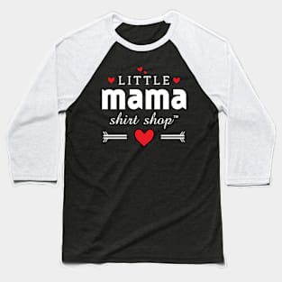 Little Mama shop Baseball T-Shirt